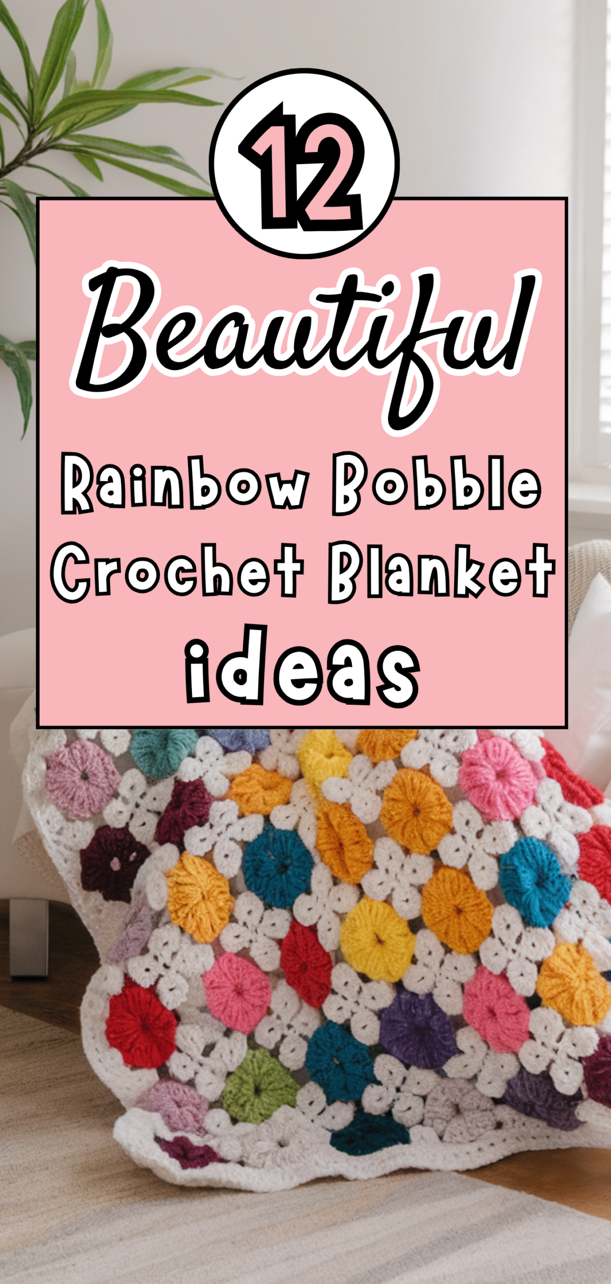 12 Beautiful Rainbow Bobble Crochet Blanket Ideas